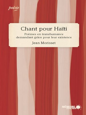 cover image of Chant pour Haïti. Poèmes en transhumance demandant grâce pour leur existence